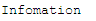 Infomation